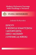 Deficyty w rozwoju somatycznym i motorycznym dzieci i młodzieży z dysfunkcją wzroku