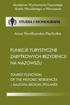 Okładka - Funkcje turystyczne zabytkowych rezydencji na Mazowszu - Anna Pawlikowska-Piechotka