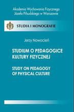 Okładka - Studium o pedagogice kultury fizycznej - Jerzy Nowocień