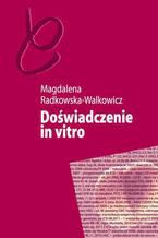 Okładka - Doświadczenie in vitro - Magdalena Radkowska-Walkowicz