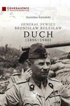 Okadka ksiki Genera dywizji Bronisaw Bolesaw Duch (1896-1980)