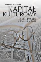 Okadka ksiki Kapita kulturowy. Inteligencja w Polsce i w Rosji