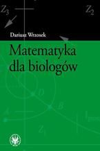 Okładka książki Matematyka dla biologów