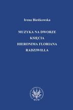 Muzyka na dworze księcia Hieronima Floriana Radziwiłła