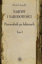 Narody i narodowości. Przewodnik po lekturach, t. 1