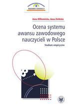 Okładka - Ocena systemu awansu zawodowego nauczycieli w Polsce - Anna Wiłkomirska, Anna Zielińska