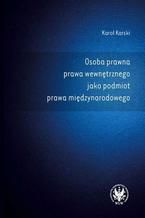 Osoba prawna prawa wewnętrznego jako podmiot prawa międzynarodowego