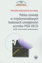 Polska oświata w międzynarodowych badaniach umiejętności uczniów PISA OECD