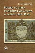 Polska polityka pieniężna i walutowa w latach 1924-1936