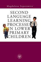 Second Language Learning Processes in Lower Primary Children