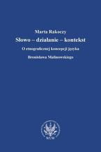 Okładka - Słowo - działanie - kontekst - Marta Rakoczy