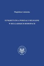 Synkretyzm a podziały religijne w bułgarskich Rodopach