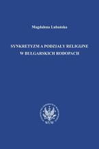 Synkretyzm a podziay religijne w bugarskich Rodopach
