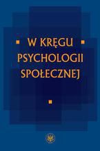 W kręgu psychologii społecznej