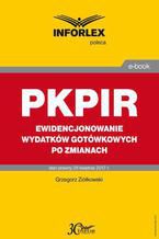 PKPIR Ewidencjonowanie wydatków gotówkowych po zmianach