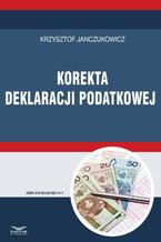 Okładka - Korekta deklaracji podatkowej - Krzysztof Janczukowicz