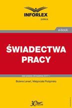 Okładka - Świadectwa pracy - Bożena Lenart, Małgorzata Podgórska