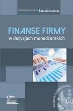 Okładka - Finanse firm w decyzjach menedżerskich - Marta Postuła