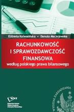Okładka książki Rachunkowość i sprawozdawczość finansowa według polskiego prawa bilansowego