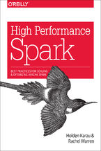 Okładka - High Performance Spark. Best Practices for Scaling and Optimizing Apache Spark - Holden Karau, Rachel Warren