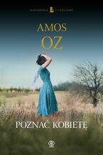 Okładka - Poznać kobietę - Amos Oz