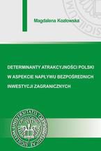 Determinanty atrakcyjności Polski w aspekcie napływu bezpośrednich inwestycji zagranicznych