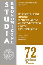 Okładka - Finanse publiczne i finanse przedsiębiorstw wobec światowego kryzysu gospodarczego. SE 72 - Joanna Błach, Artur Walasik