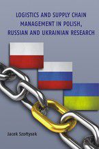 Okładka - Logistics and Supply Chain Management in Polish, Russian and Ukrainian Research - Jacek Szołtysek