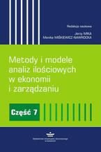 Okładka - Metody i modele analiz ilościowych w ekonomii i zarządzaniu. Część 7 - Jerzy Mika, Monika Miśkiewicz-Nawrocka