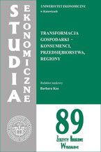 Okładka - Transformacja gospodarki - konsumenci, przedsiębiorstwa, regiony. SE 89 - Barbara Kos