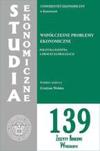 Współczesne problemy ekonomiczne. Polityka państwa a proces globalizacji. SE 139