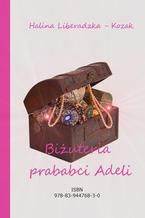 Okładka - Biżuteria prababci Adeli - Halina Liberadzka - Kozak