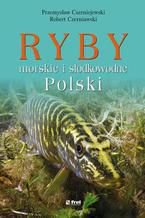 Okładka - Ryby morskie i słodkowodne Polski - Przemysław Czerniejewski, Robert Czerniawski