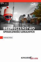 Okładka - Bezpieczeństwo społeczności lokalnych - Andrzej Urban