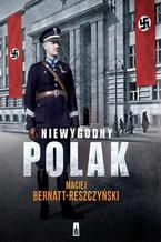 Okładka - Niewygodny Polak - Maciej Bernatt-Reszczyński