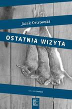 Okładka - Ostatnia wizyta - Jacek Ostrowski