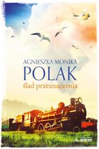 Okładka - Ślad przeznaczenia - Agnieszka Monika Polak