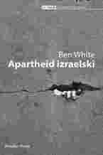 Apartheid izraelski. Przewodnik dla pocztkujcych