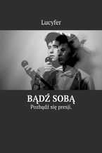 Okładka - Bądź Sobą - Lucyfer