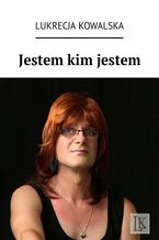 Okładka - Jestem kim jestem - Lukrecja Kowalska