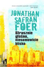 Okładka - Strasznie głośno, niesamowicie blisko - Jonathan Safran Foer