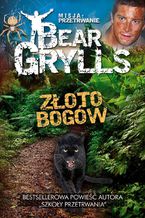 Okładka - Misja: przetrwanie. Złoto Bogów - Bear Grylls