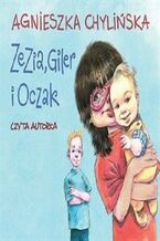 Okładka - Zezia, Giler i Oczak - Agnieszka Chylińska