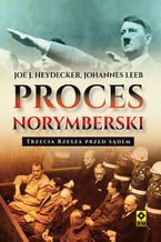 Okładka - Proces norymberski. Trzecia Rzesza przed sądem - Joe J. Heydecker, Johannes Leeb