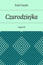 Czarodziejka. Część III