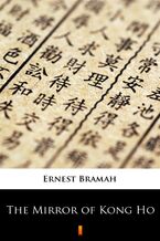 Okładka - The Mirror of Kong Ho - Ernest Bramah