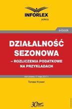 Działalność sezonowa  rozliczenia podatkowe na przykładach