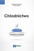 Chłodnictwo. Technologia w piekarni