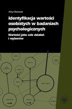 Okładka - Identyfikacja wartości osobistych w badaniach psychologicznych - Artur Domurat