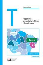 Okładka - Toponimia powiatu tureckiego. Słownik nazw - Ewelina Zając